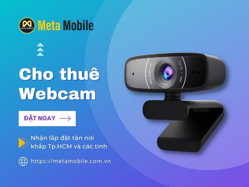 Cho thuê webcam giá rẻ, uy tín tại TPHCM