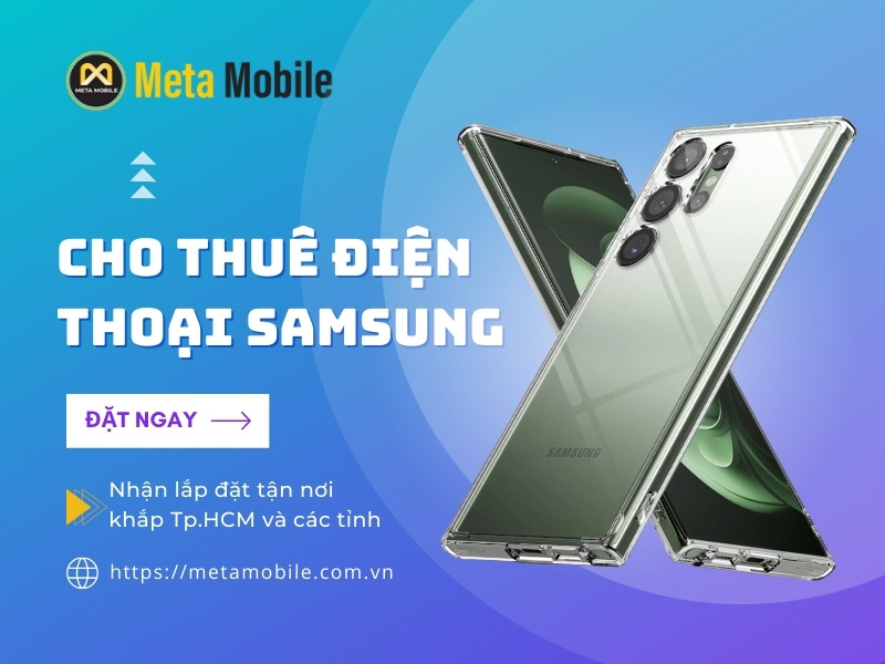 Cho thuê điện thoại Samsung uy tín, chất lượng tại TPHCM