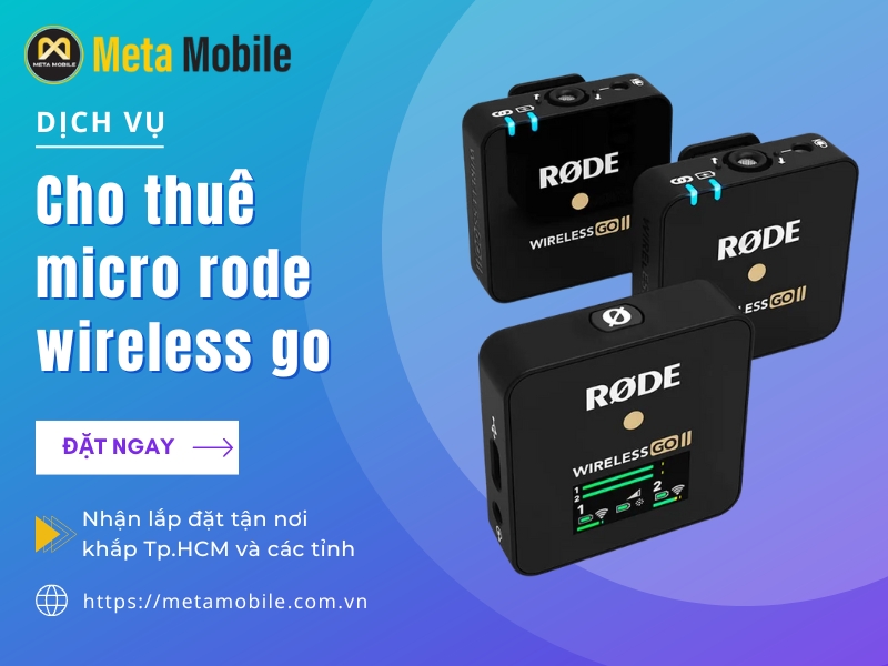 Cho thuê Micro Rode Wireless Go II