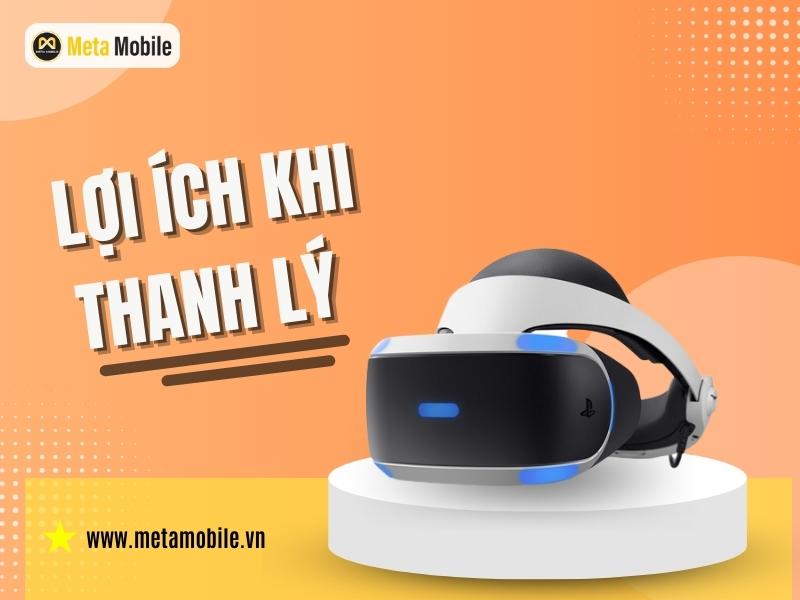 Lợi ích khi thanh lý kính thực tế ảo tại Meta Mobile