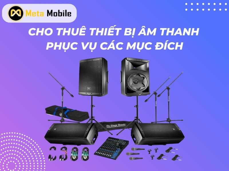 Cho thuê thiết bị âm thanh phục vụ các mục đích