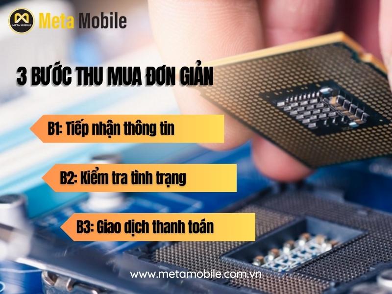 Quy trình thu mua linh kiện đơn giản tại Meta Mobile