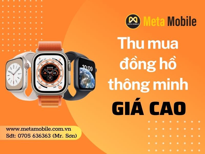 Thu mua đồng hồ thông minh cũ giá cao, chất lượng tại TP.HCM